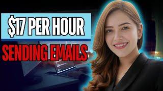 $17 Per Hour Sending Emails for Companies Work From Home Jobs 2024 - Remote Jobs