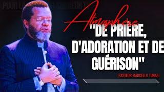 ATMOSPHÈRE DE PRIÈRE DADORATION ET DE GUÉRISON PST. MARCELLO TUNASI PRÉDICATION PRÉDICATION