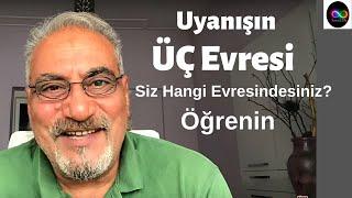 Uyanışın ÜÇ Evresi Siz Hangi Evresindesiniz? Öğrenin