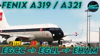 MSFS Fenix A319  A321 expansion  EGCC - EGLL - EHAM  DrishalMAC2