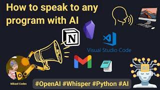 Whisperer - How to speak to any program with AI