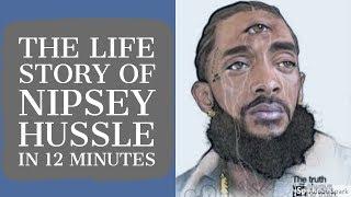 The Life Story Of Nipsey Hussle In 12 Minutes