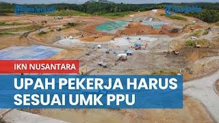 Proyek IKN Nusantara Mulai Berjalan Anggota DPRD PPU Sebut Upah Pekerja Harus Sesuai UMK PPU