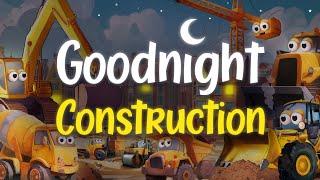  Goodnight Construction Site   Relaxing Bedtime Story for Kids 