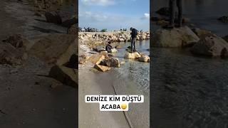 DENİZE KİM DÜŞTÜ ACABA