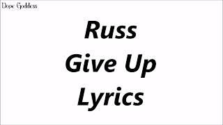 Russ - Give Up Lyrics