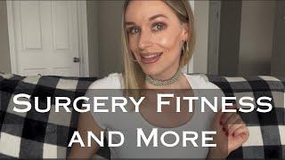 Surgery Fitness and More VLOG