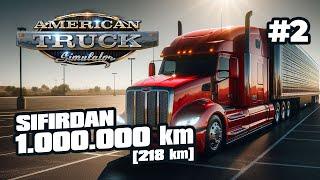 0 kmden 1.000.000 kmye ULAŞMAK  American Truck Simulator Bölüm 2