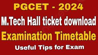  PGCET -2024 Admission Ticket for M.TechM.Arch Download Link   Examination Timetable