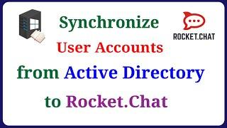 Rocket.Chat - SYNC User Accounts from Active Directory to Rocket.Chat