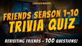 HUGE Friends Trivia Quiz  All 10 Seasons 100 Questions