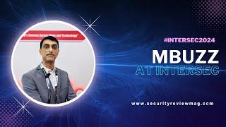 #Intersec2024 - Interview with Mohammed Nishad of MBUZZ at the Toshiba Gulf FZE Stand