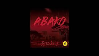 ABAKO S1 E3 by 808 Xtra Sound