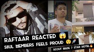 Raftaar Reacted On Scout New HouseS8uL Members Reaction On Scout New House️