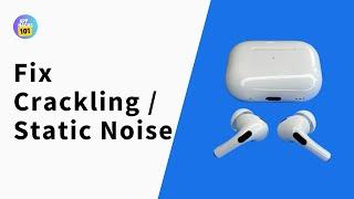 How to Fix Crackling  Static Noise on AirPods Pro