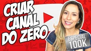 Como CRIAR UM CANAL NO YOUTUBE do ZERO  Por Luana Franco