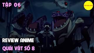 TẬP 06  Trở Thành Quái Vật Số 8 Mạnh Nhất - Kaiju no 8  Tóm Tắt Anime  Review Anime