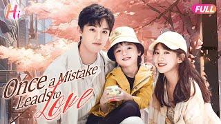 FULL  Once a Mistake Leads to Love  Marriage by Contract with the CEO Drunkenly Kissed