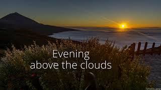 Evening above the Clouds  TimeLapse  Tenerife