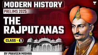 History The Rajputanas  Modern History  UPSC Prelims 2025  Praveen Mishra