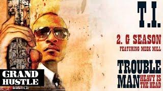 T.I. - G Season ft. Meek Mill Official Audio