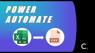 How to Convert Excel XLS 1997 - 2003 to CSV in Power Automate