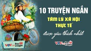 10 Truyện TÂM LÝ XÃ HỘI THỰC TẾ được YÊU THÍCH NHẤT 10 Phút Nghe Truyện Đêm Khuya Ngủ Cực Ngon VOV