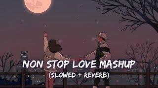 Non Stop Love Mashup Junkbox  Slowed & Reverb  Arijit Sing Love Mashup  Mind Relax Lofi Mashup