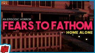 Fears To Fathom  Home Alone  Unsettling Home Invasion Horror