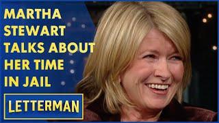 Martha Stewart Talks About Her Time In Jail  Letterman