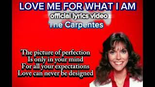 Love Me For What I Am - The Carpenters  Official Lyrics Video