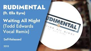 Rudimental ft. Ella Eyre - Waiting All Night Todd Edwards Vocal Remix