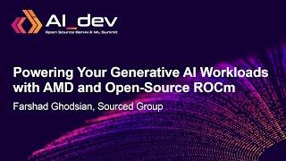 Powering Your Generative AI Workloads with AMD and Open-Source ROCm - Farshad Ghodsian