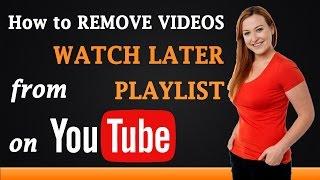 How to Remove Videos from Watch Later Playlist on YouTube