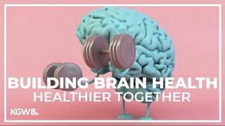Overall health impacts brain health  Healthier Together