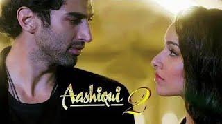 Aashiqui 2 Full movie Aaahqui 2  Shraddha Kapoor  Aditya Roy Kapoor  love story movie