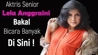 Aktris Lela Anggraini akan bicara tentang banyak hal di channel ini