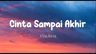 Vita Alvia - Cinta Sampai Akhir Lirik