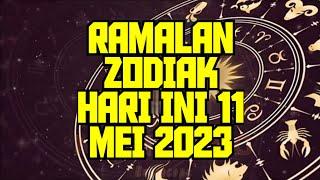 RAMALAN ZODIAK HARI INI 11 MEI 2023