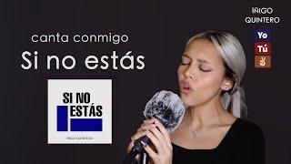 Si no estás Canta con Kay - VERSIÓN COMPLETA - Íñigo Quintero