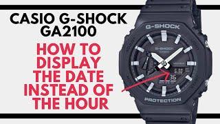 How to display the date instead of the time on your Casio G Shock GA 2100 Casioak