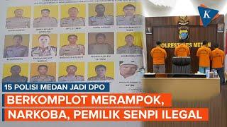 Dosa-dosa Polisi DPO Medan Berkomplot Merampok Pakai Narkoba dan Senpi Ilegal