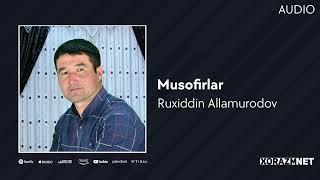 Ruxiddin Allamurodov - Musofirlar  Рухиддин Алламуродов - Мусофирлар AUDIO