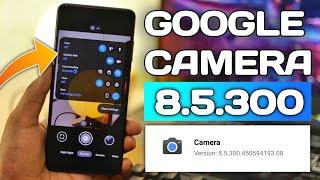 How to Download Perfect Google Camera 8.5   GCam 8.5.300 New 4k 60 Feature  Google Camera 8.5 2022