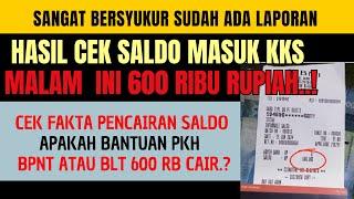 HARI INI SUDAH ADA LAPORAN SALDO MASUK KKS 600 RIBU  APAKAH BANTUAN PKH BPNT ATAU BLT MRP 600 RIBU