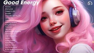 Good Energy  A positive music that will make your day lighter - Top Trending Music On Tiktok