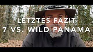 Spätes Fazit 7 vs. Wild Panama - und dann ist auch Schluss damit. -