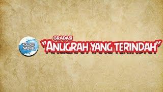 Gradasi - Anugrah yang terindah