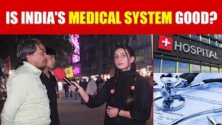 IS INDIAS Medical System Good ? - Pakistani Reactions