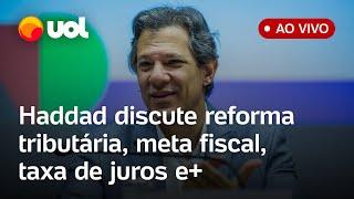 Haddad fala ao vivo sobre reforma tributária economia taxa de juros e mais no evento da Abraji